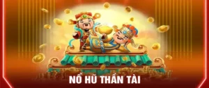 Khám Phá Trò Chơi Nổ Hũ Thần Tài Tại BET168 Để Kiếm Thưởng